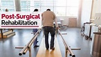 Post-Surgical Rehabilitation